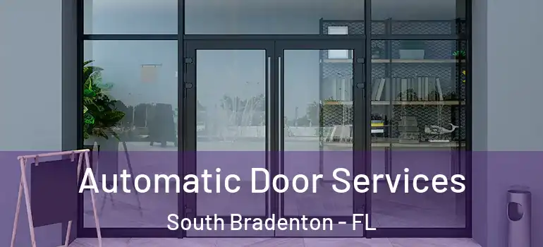 Automatic Door Services South Bradenton - FL