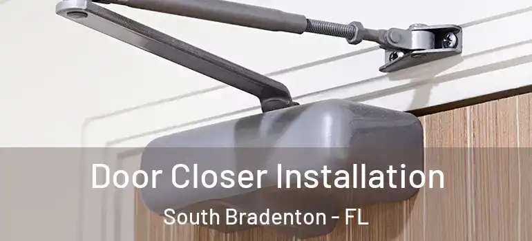Door Closer Installation South Bradenton - FL