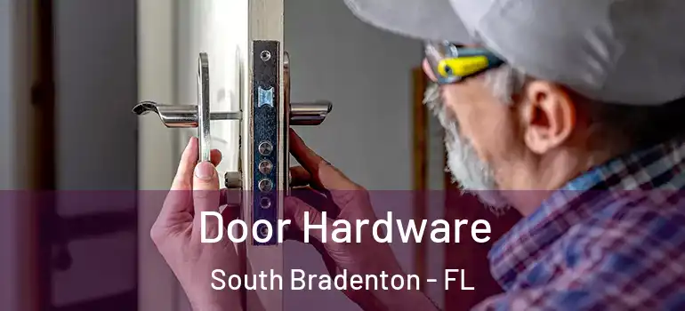 Door Hardware South Bradenton - FL