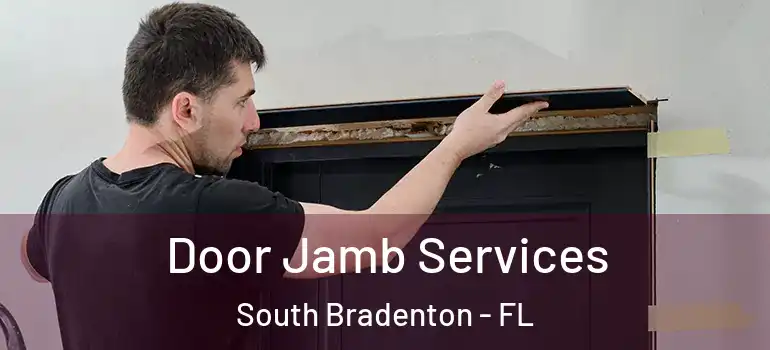  Door Jamb Services South Bradenton - FL
