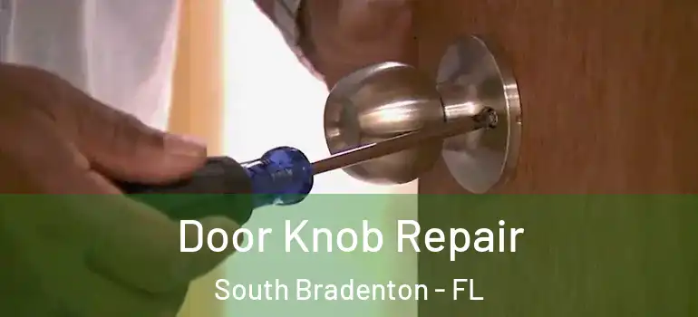 Door Knob Repair South Bradenton - FL