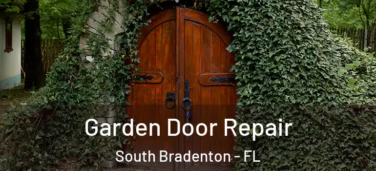 Garden Door Repair South Bradenton - FL