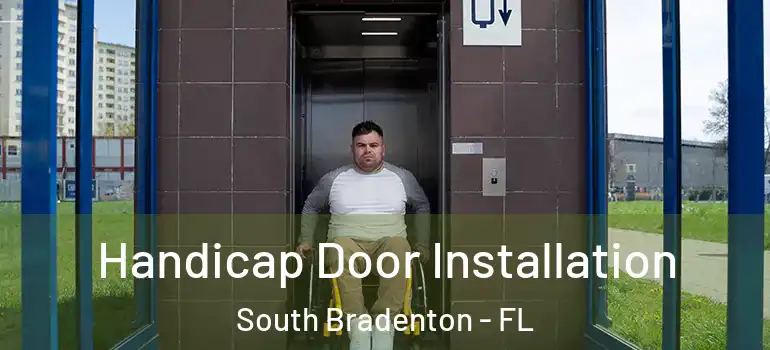 Handicap Door Installation South Bradenton - FL