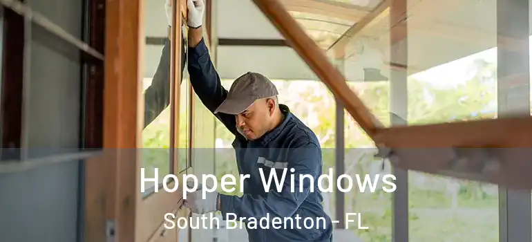 Hopper Windows South Bradenton - FL
