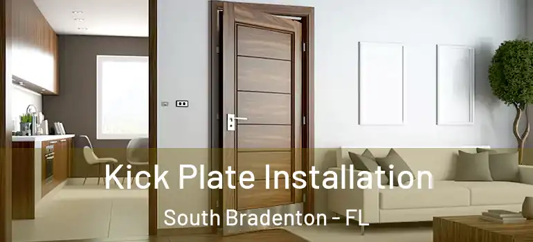  Kick Plate Installation South Bradenton - FL