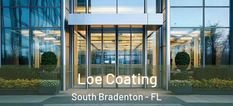 Loe Coating South Bradenton - FL