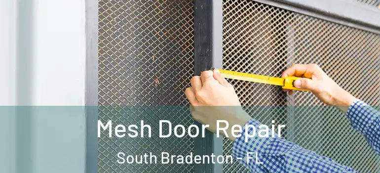 Mesh Door Repair South Bradenton - FL