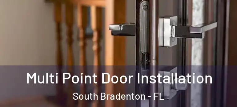 Multi Point Door Installation South Bradenton - FL