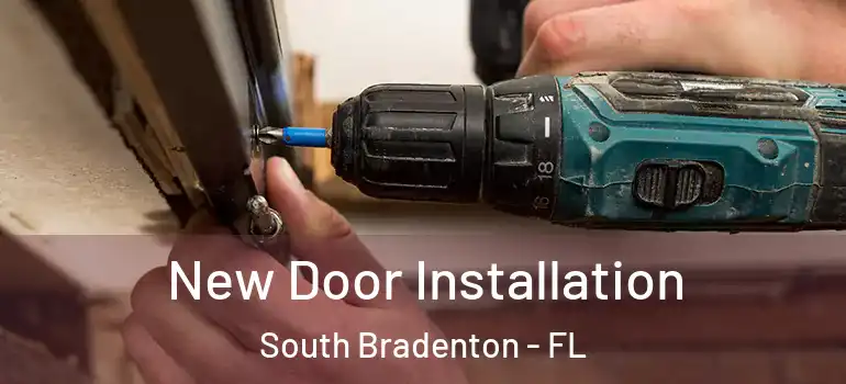  New Door Installation South Bradenton - FL
