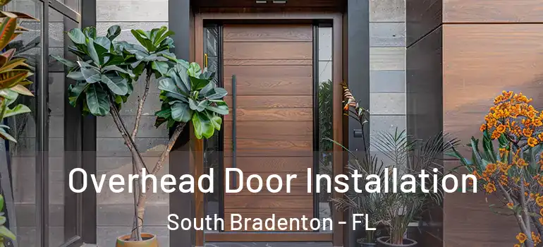 Overhead Door Installation South Bradenton - FL