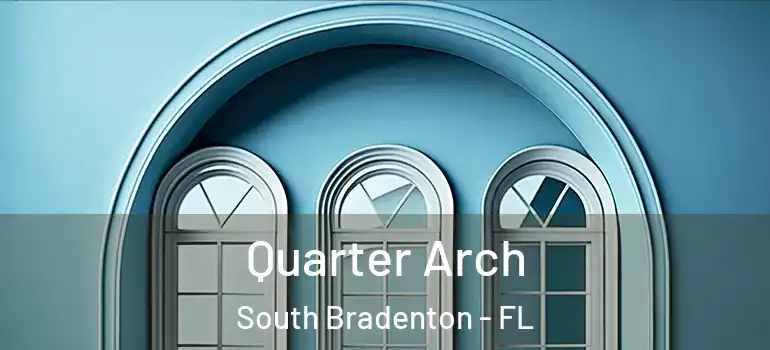  Quarter Arch South Bradenton - FL