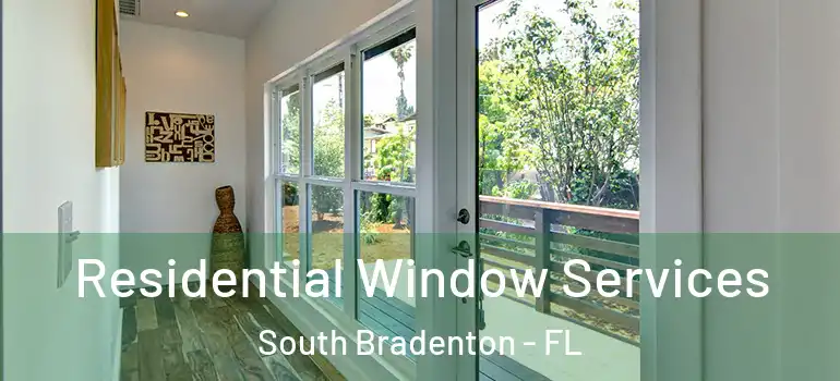  Residential Window Services South Bradenton - FL