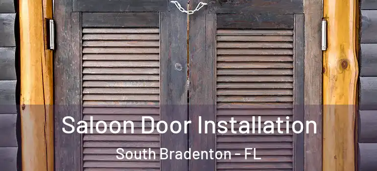 Saloon Door Installation South Bradenton - FL