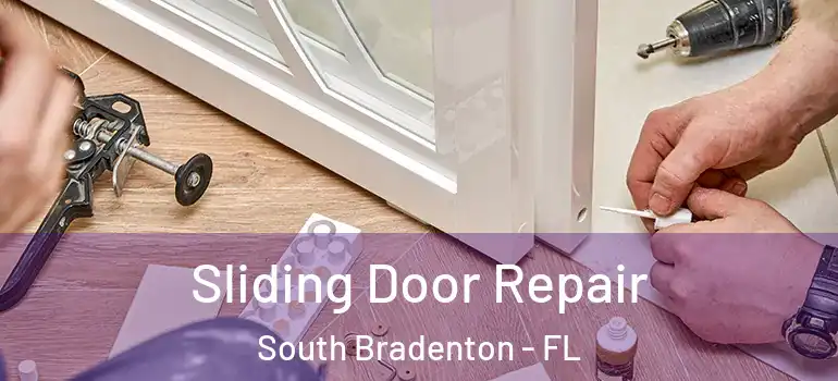 Sliding Door Repair South Bradenton - FL