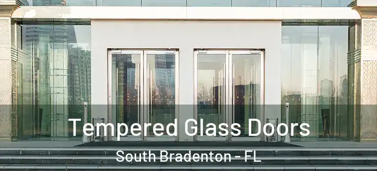 Tempered Glass Doors South Bradenton - FL