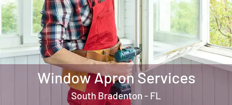 Window Apron Services South Bradenton - FL